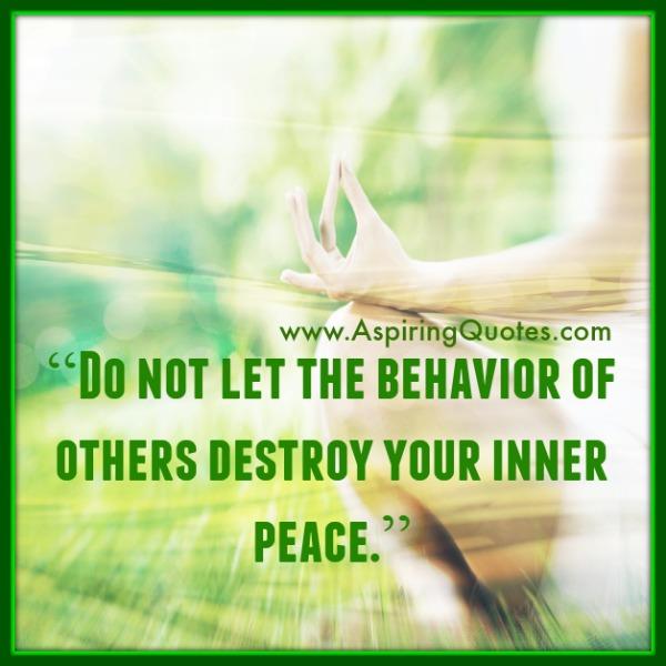 Don't let the behavior of others destroy your inner peace
