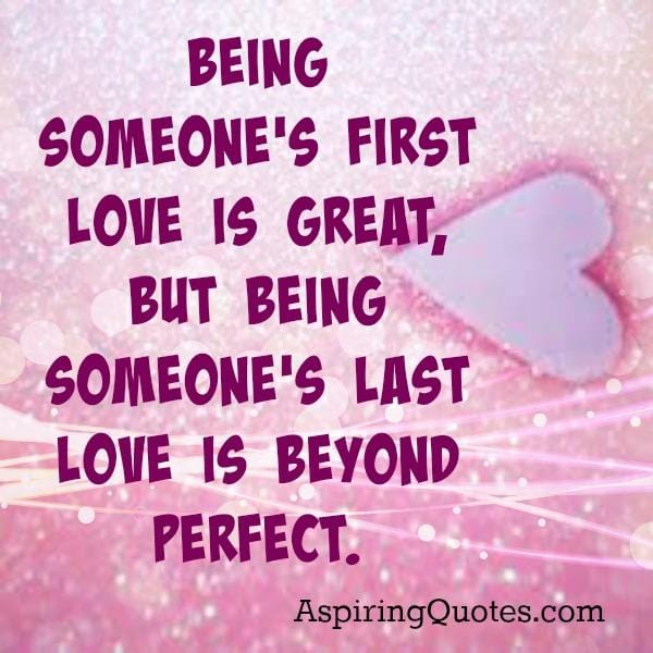 Being someone's first love is great