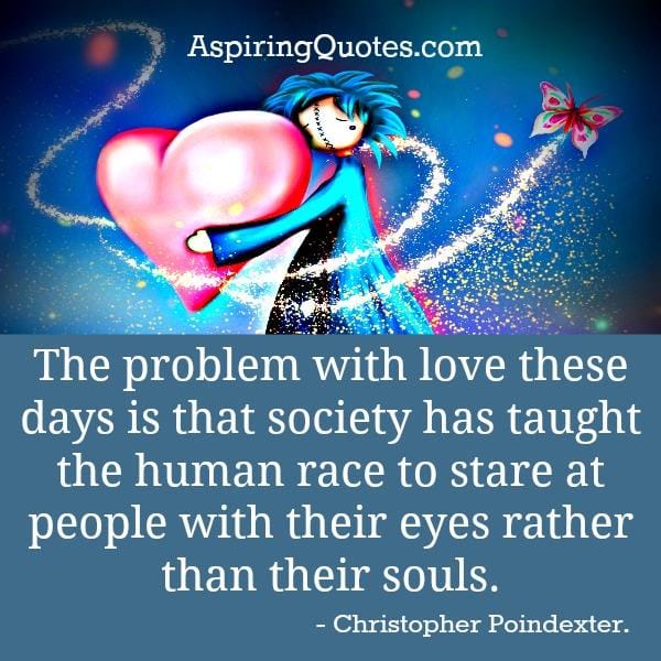 What's problem with love these days?
