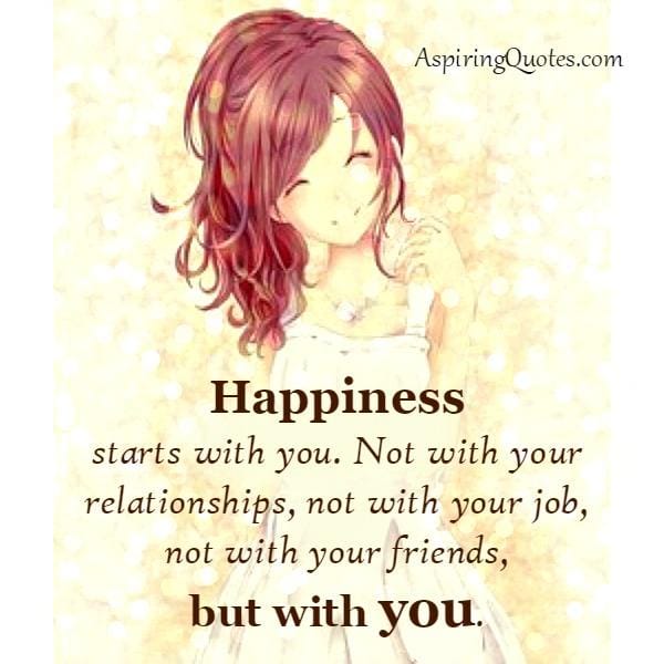 Happiness doesn't start with your friends