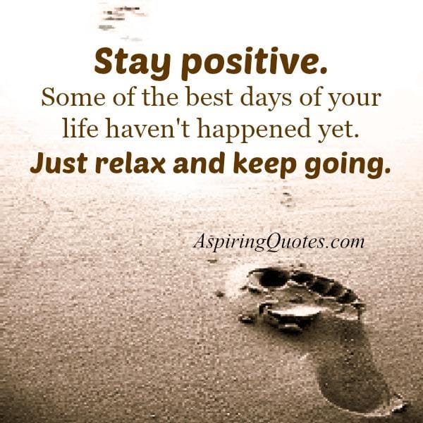 Some of the best days of your life haven't happened yet