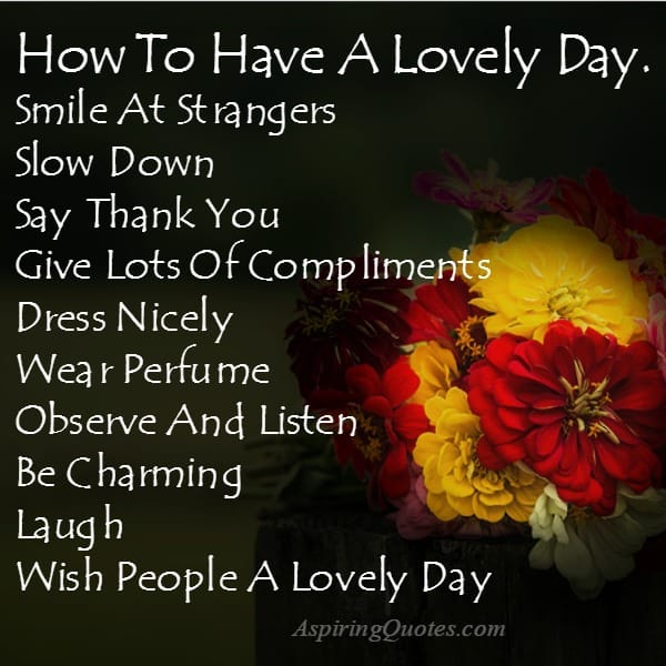 How To have a lovely day?