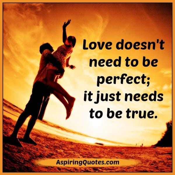 Love doesn't need to be perfect