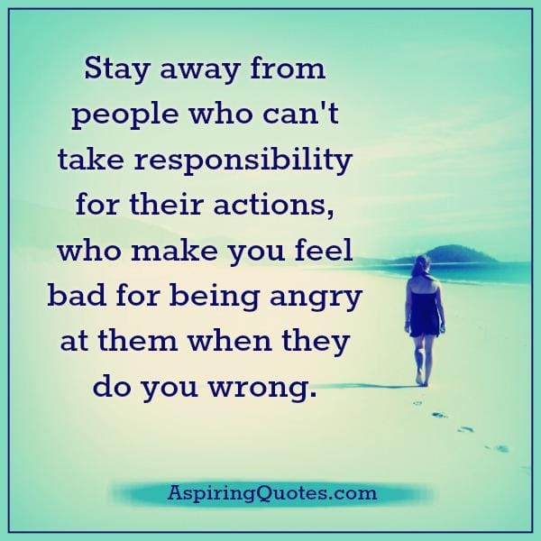 People who can't take responsibility for their actions